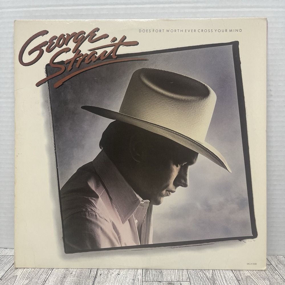 George Strait Does Fort Worth Ever Cross Your Mind Vinyl LP MCA-5518 VG+/VG 1984